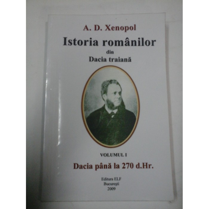 ISTORIA  ROMANILOR  DIN DACIA  TRAIANA  vol. I - A.D. XENOPOL